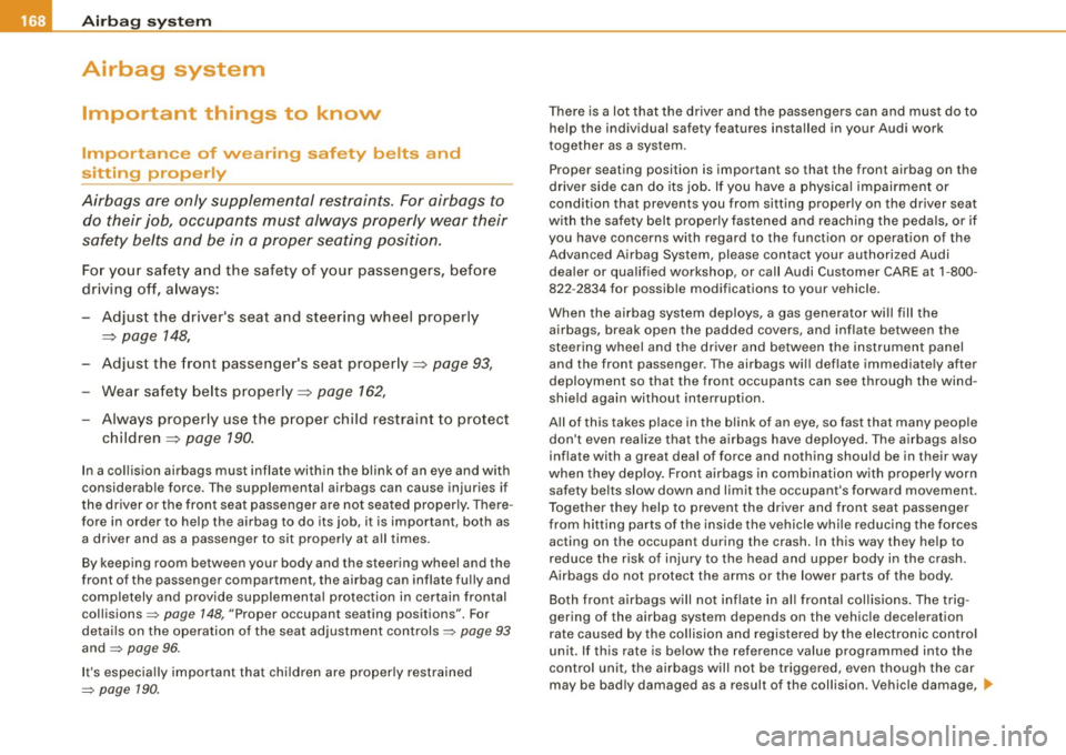 AUDI S4 CABRIOLET 2009  Owners Manual ___ A_ ir_b _ a_ g~ s_ y_s _t _e _m _________________________________________________  _ 
Airbag  system 
Important  things  to  know 
Importance  of  wearing  safety  belts  and 
sitting  properly 
A