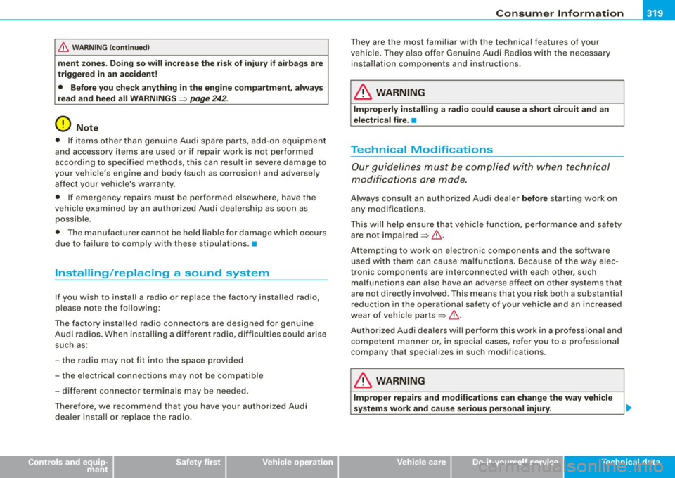 AUDI S4 CABRIOLET 2009  Owners Manual _______________________________________________ C _o_ n _ s_u _ m_ e_ r_l_n _f_o _ r_ m_ a_ t _i _o _ n __ llll 
& WA RNIN G (cont in u ed) 
me nt  zone s. Do ing so  will  in cre ase the  r isk of  i