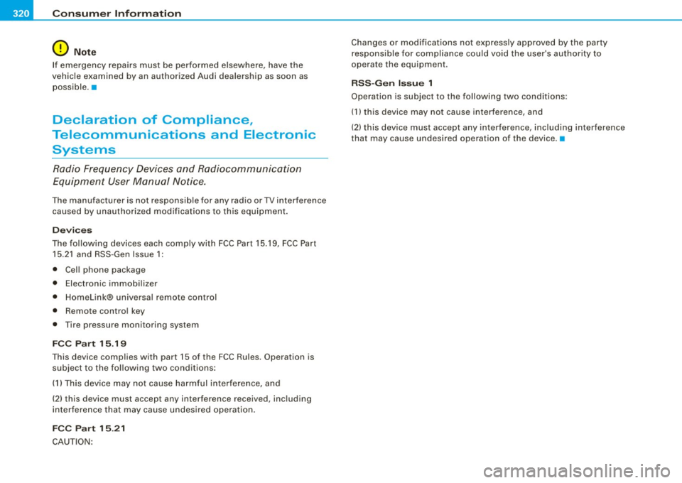 AUDI S4 CABRIOLET 2009  Owners Manual ___ C_ o_n_ s_ u_m _ e_ r_ ln_ f_ o _r _m _ a_ t_ i_o _n ______________________________________________  _ 
0 Note 
If  emergency  repairs  must  be  performed  elsewhere,  have  the 
vehic le examine