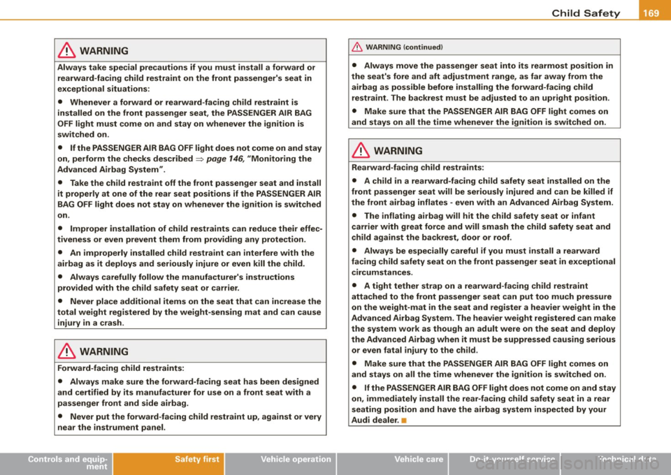 AUDI TT COUPE 2009  Owners Manual ____________________________________________ __:C:::. h :....:..:..:. il.:::d ~S :::.:::a.:.:fe :::. t:.! y~ _ffllll 
& WARNING 
Always  take  special  precautions  if  you  must  install  a forward  