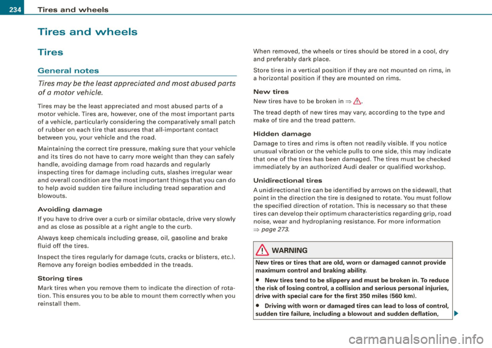 AUDI TT COUPE 2009 Owners Manual -~_T_ ir_e_ s_ a_ n_d _ w_ h_ e_e _l_s _________________________________________________ _
Tires and wheels
Tires
General notes
Tires may be the least appreciated and most abused parts AUDI TT COUPE 2009 Owners Manual -~_T_ ir_e_ s_ a_ n_d _ w_ h_ e_e _l_s _________________________________________________ _
Tires and wheels
Tires
General notes
Tires may be the least appreciated and most abused parts