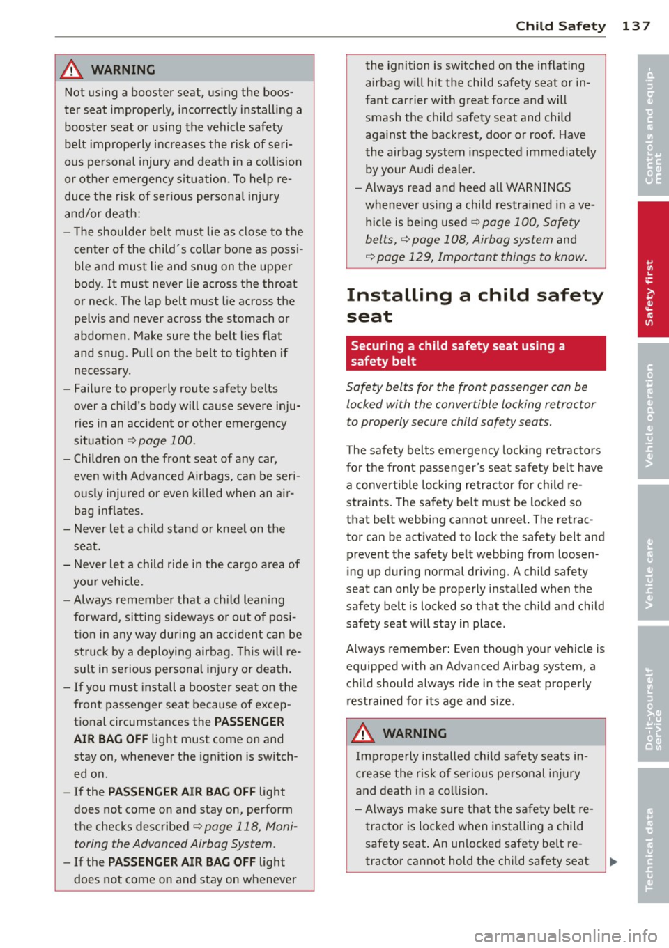 AUDI TT ROADSTER 2015 Owners Manual A WARNING ,~ ~
Not using a booster seat, us ing the boos
ter seat improperly, incorrectly install ing a
booster seat or using the vehicle safety
belt improperly increases the ri AUDI TT ROADSTER 2015 Owners Manual A WARNING ,~ ~
Not using a booster seat, us ing the boos
ter seat improperly, incorrectly install ing a
booster seat or using the vehicle safety
belt improperly increases the ri