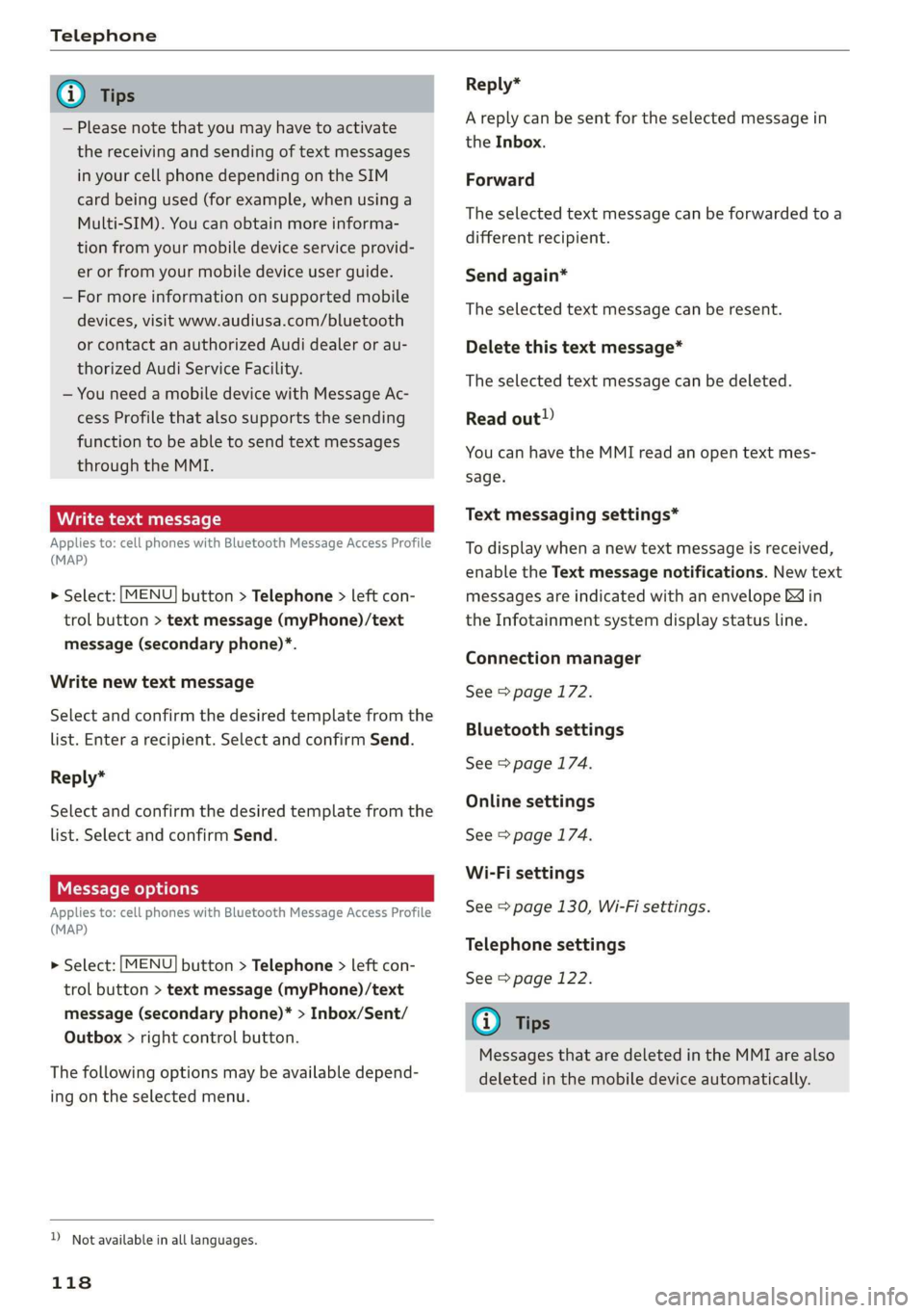 AUDI TT ROADSTER 2019  Owners Manual Telephone 
  
@ Tips 
— Please note that you may have to activate 
the receiving and sending of text messages 
in your cell phone depending on the SIM 
card being used (for example, when using a 
Mu