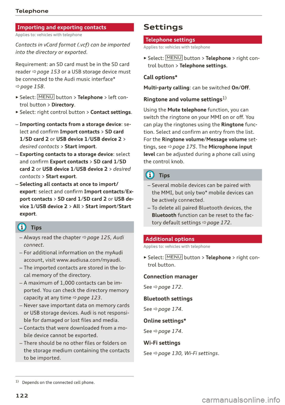 AUDI TT ROADSTER 2019  Owners Manual Telephone 
  
Importing and exporting contacts 
Applies to: vehicles with telephone 
Contacts in vCard format (.vcf) can be imported 
into the directory or exported. 
Requirement: an SD card must be i