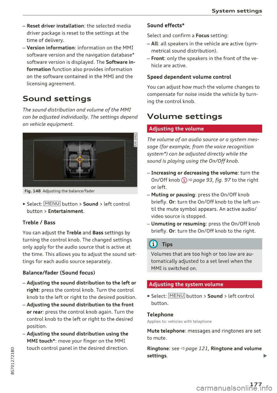 AUDI TT ROADSTER 2018 Owners Manual -Rese t driver in stallat ion: the selected media
driver package is reset to the settings at the
t ime of de livery.
- Ver sion inf orm ation : information on the MMI
software ver AUDI TT ROADSTER 2018 Owners Manual -Rese t driver in stallat ion: the selected media
driver package is reset to the settings at the
t ime of de livery.
- Ver sion inf orm ation : information on the MMI
software ver