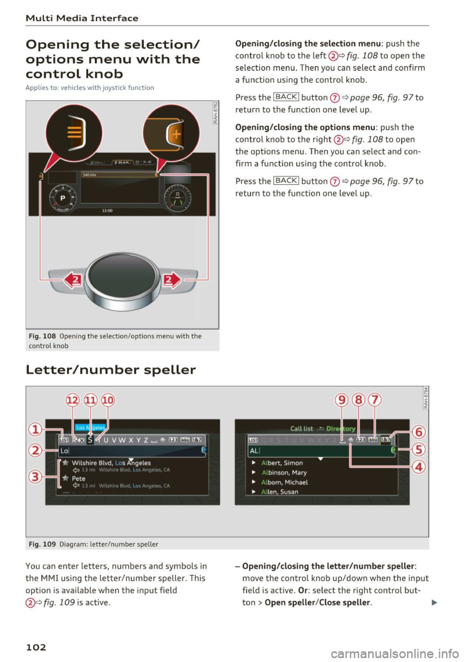 AUDI TT ROADSTER 2017  Owners Manual Multi  Media  Interface 
Opening  the  selection/ 
options  menu  with  the 
control  knob 
Applies  to:  vehicles  with  joystick  function 
Fig.  108 Opening  the sele ctio n/op tions men u w ith  t