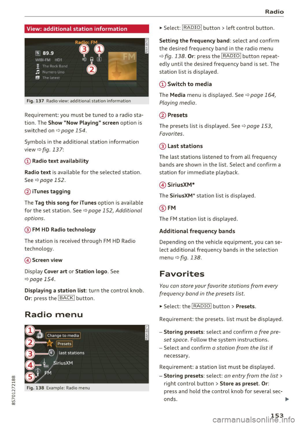 AUDI TT ROADSTER 2017 Owners Manual CD
CD
.... N
" N ...... 0 r--. V, co
View: additional station information
Fig. 137 Radio view: add it ional stat ion information
Requirement: you must be tuned to a radio sta
tio AUDI TT ROADSTER 2017 Owners Manual CD
CD
.... N
" N ...... 0 r--. V, co
View: additional station information
Fig. 137 Radio view: add it ional stat ion information
Requirement: you must be tuned to a radio sta
tio