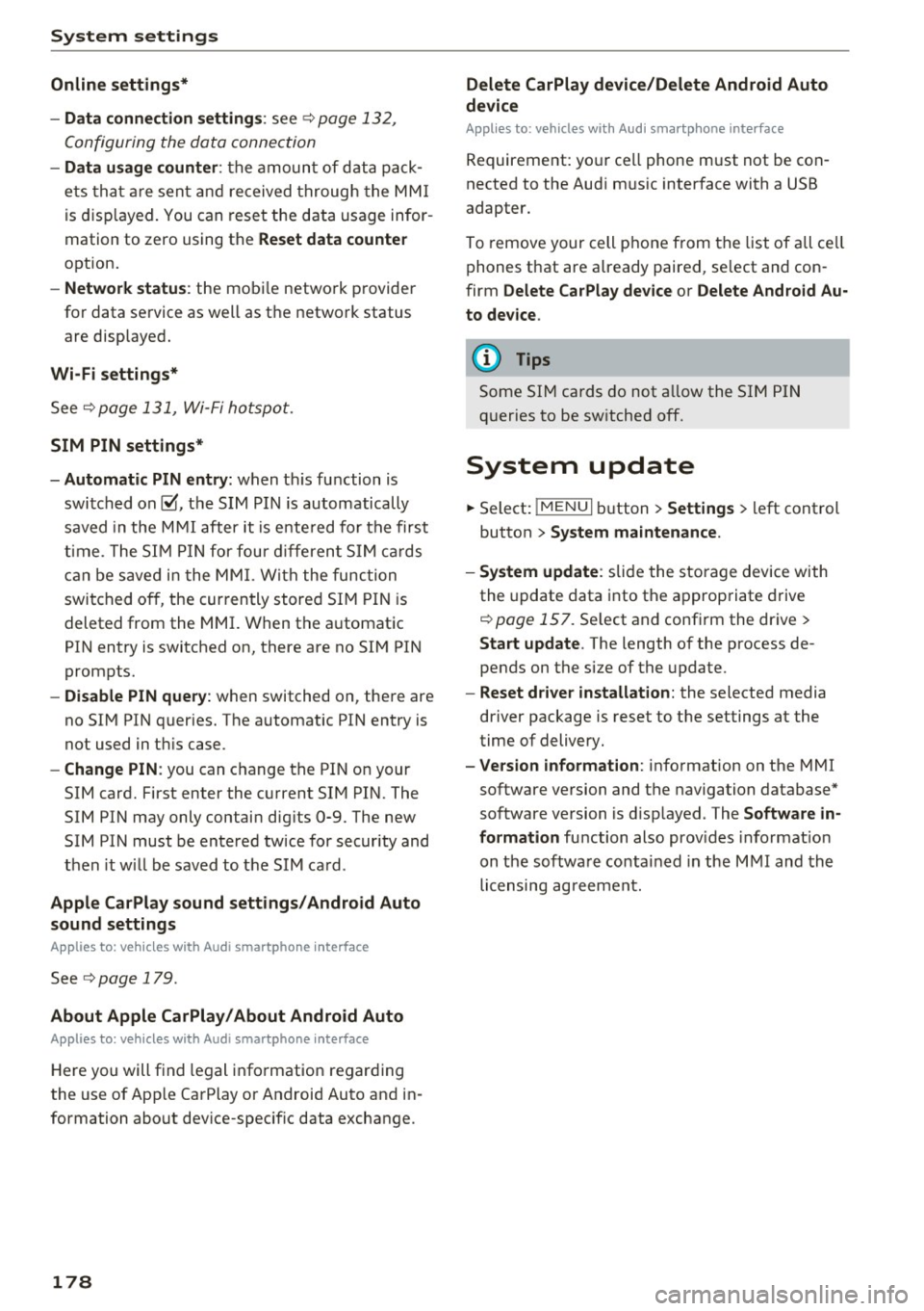 AUDI TT ROADSTER 2017 Owners Manual System settings
Online settings*
- Data connection setting s:
see~ page 132,
Configuring the data connection
- Data u sage counter : the amount of d ata p ack
e ts tha t ar e sent AUDI TT ROADSTER 2017 Owners Manual System settings
Online settings*
- Data connection setting s:
see~ page 132,
Configuring the data connection
- Data u sage counter : the amount of d ata p ack
e ts tha t ar e sent