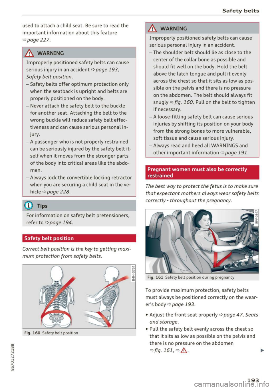 AUDI TT ROADSTER 2017  Owners Manual CD 
CD 
.... N 
" N .... 0 r--. V, co 
used  to  attach  a child seat.  Be sure  to  read the 
important  information  about  this  feature 
r::!) page 22 7. 
.&_ WARNING 
Improperly  positioned  safe
