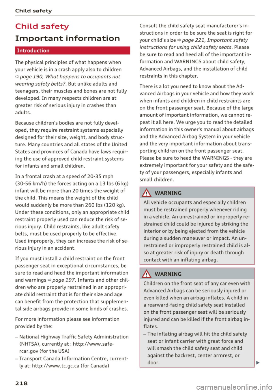 AUDI TT ROADSTER 2017  Owners Manual Child  safety 
Child  safety 
Important  information 
Introduction 
The  physical  principles  of  what  happens  when 
your  vehicle  is  in a  crash  apply  also  to  children 
¢ page  190,  What  