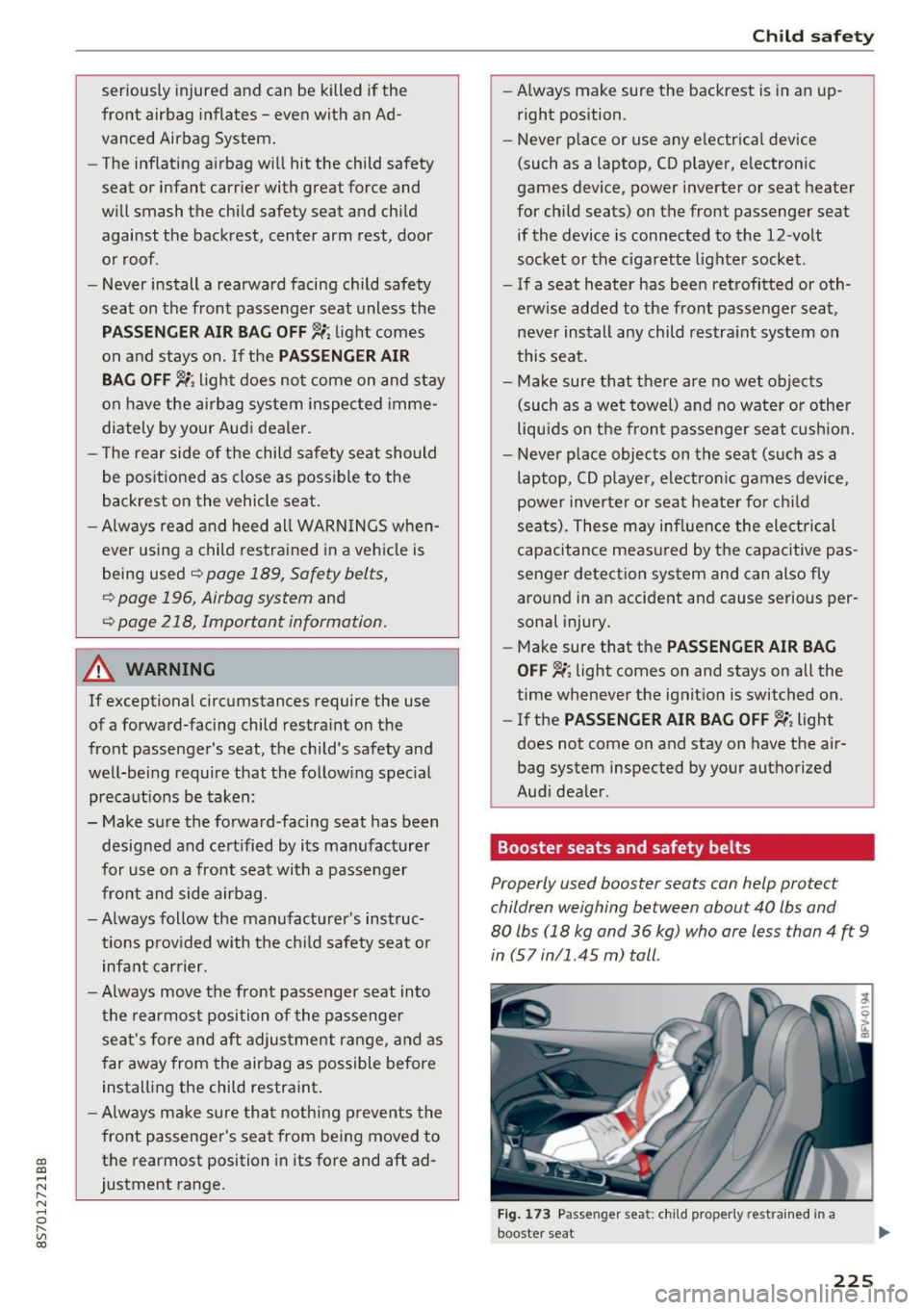 AUDI TT ROADSTER 2017 Owners Manual CD
CD
.... N
" N ...... 0 r--. V, co
seriously injured and can be killed if the
front airbag inflates -even with an Ad
vanced Airbag System.
- The inflating airbag will hit t AUDI TT ROADSTER 2017 Owners Manual CD
CD
.... N
" N ...... 0 r--. V, co
seriously injured and can be killed if the
front airbag inflates -even with an Ad
vanced Airbag System.
- The inflating airbag will hit t