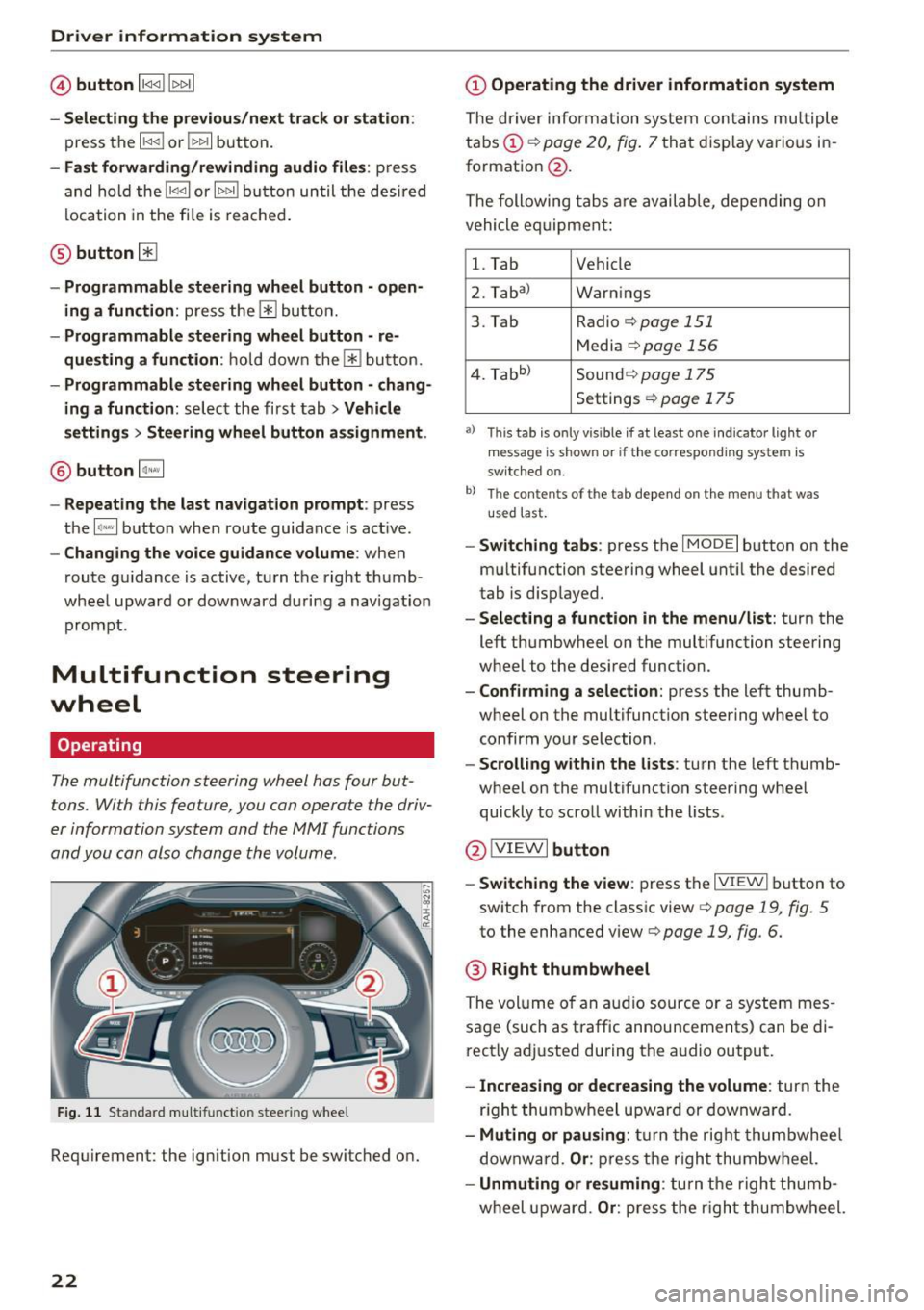 AUDI TT ROADSTER 2017 Owners Manual Driver information system
© button l1<1<1 I l1>1>1 I
-Selecting the previous/next tr ack or station :
press the ll<l<i l or lt>1>1I but ton.
- Fast forwarding /re winding audio file s: pre AUDI TT ROADSTER 2017 Owners Manual Driver information system
© button l1<1<1 I l1>1>1 I
-Selecting the previous/next tr ack or station :
press the ll<l<i l or lt>1>1I but ton.
- Fast forwarding /re winding audio file s: pre