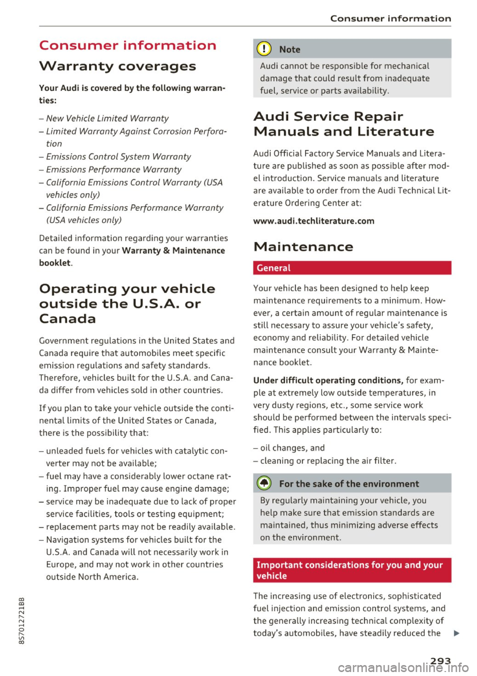 AUDI TT ROADSTER 2017 Owners Manual co
co
.... N
" N .... 0
" " c:o
Consumer information
Warranty coverages
Y our Audi is co vered b y the foll owing war ran
tie s:
- New Vehicle Limited Warranty
- Limited Warranty AUDI TT ROADSTER 2017 Owners Manual co
co
.... N
" N .... 0
" " c:o
Consumer information
Warranty coverages
Y our Audi is co vered b y the foll owing war ran
tie s:
- New Vehicle Limited Warranty
- Limited Warranty
