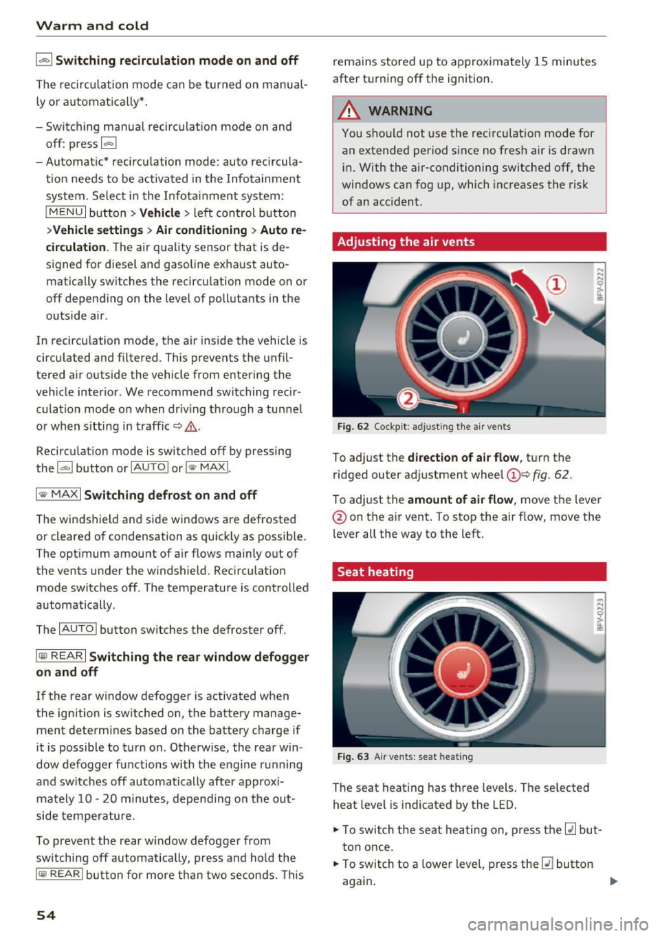 AUDI TT ROADSTER 2017  Owners Manual Warm  and  cold 
1- 1 Switching  recirculation  mode  on and  off 
The  recirculation  mode  can  be  turned  on  manual­
ly or  automat ically*. 
- Switching  manual recirculation  mode  on  and 
of