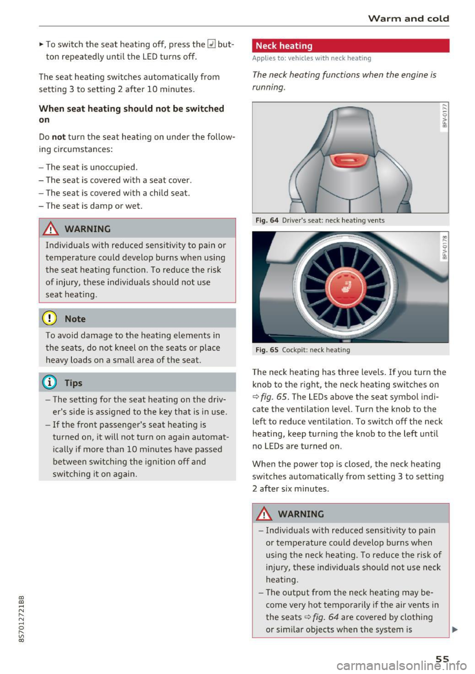 AUDI TT ROADSTER 2017  Owners Manual CD 
CD 
.... N 
" N ...... 0 
" V, co 
.. To switch  the  seat  heat ing  off,  press  the~ but -
ton  repeatedly  unti l the  LED  turns off. 
The  seat  heating  switches  automatically  from  sett 