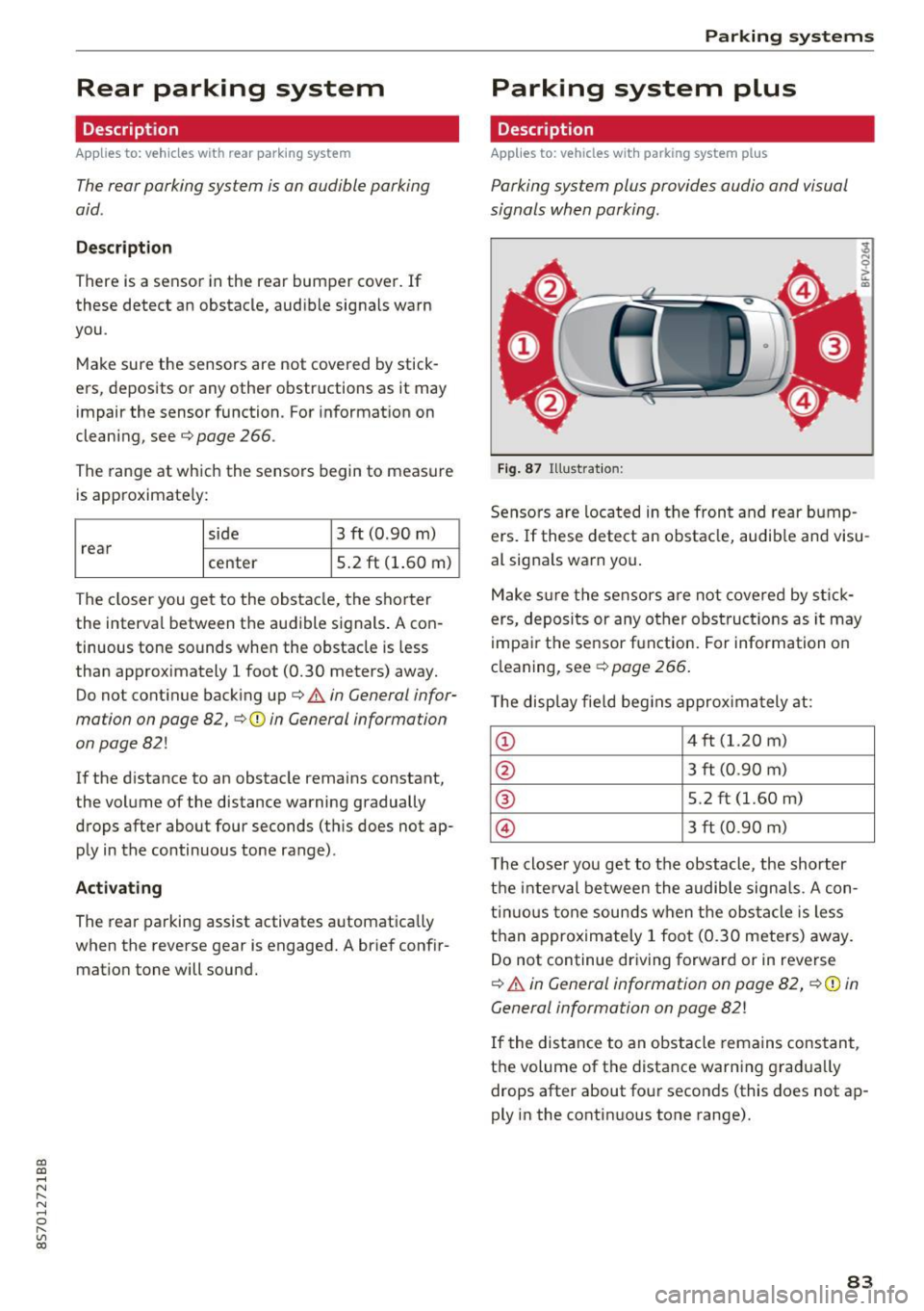 AUDI TT ROADSTER 2017 Owners Manual CD
CD
.... N
" N .... 0
" V, co
Rear parking system
Description
Applies to: vehicles with rear parking system
The rear parking system is an audible parking
aid .
Descrip tion
Th AUDI TT ROADSTER 2017 Owners Manual CD
CD
.... N
" N .... 0
" V, co
Rear parking system
Description
Applies to: vehicles with rear parking system
The rear parking system is an audible parking
aid .
Descrip tion
Th