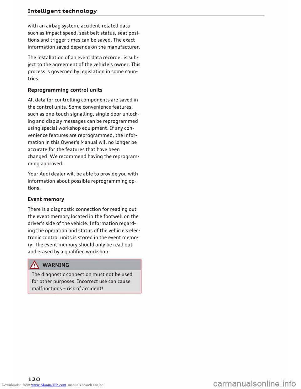 AUDI TT ROADSTER 2016  Owners Manual Downloaded from www.Manualslib.com manuals search engine Intelligent 
technology 
with  an airbag  system,  accident-related  data 
such  as impact  speed, seat belt status,  seat posi­
tions  and tr