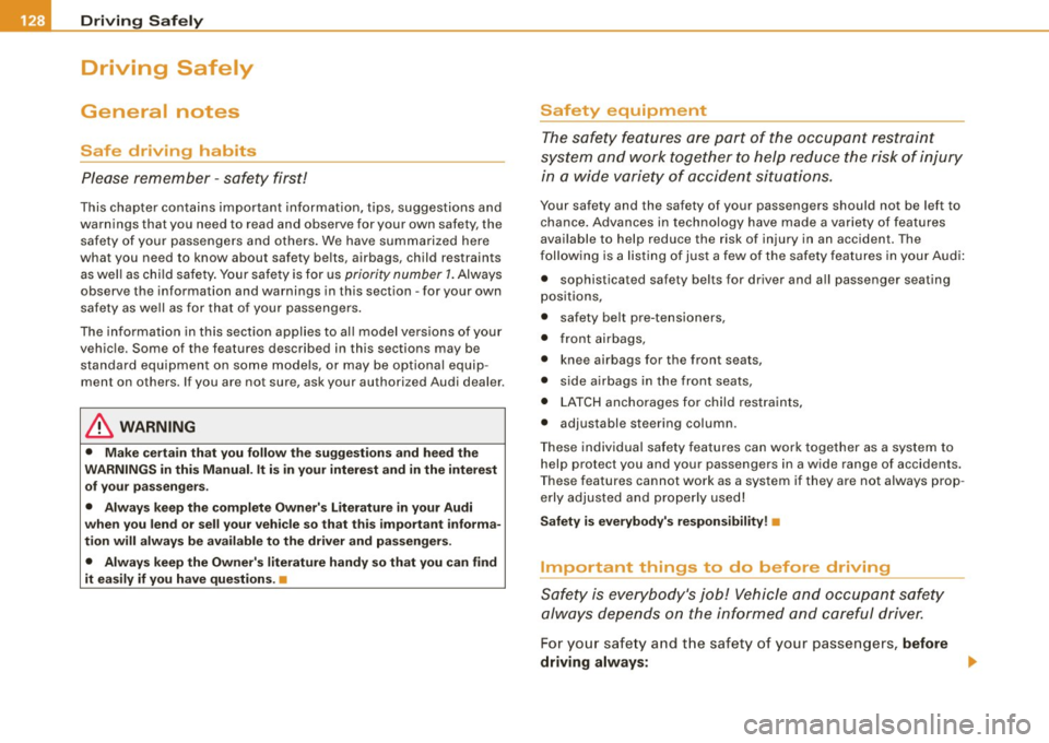 AUDI TT ROADSTER 2008  Owners Manual ___ o_ r_iv _ i _n....; g::;_ S_ a_f _e _ly=-- -------------------------------------------------
Driving  Safely 
General  notes 
Safe  driving  habits 
Please  remember  -safety  first! 
This  chapte