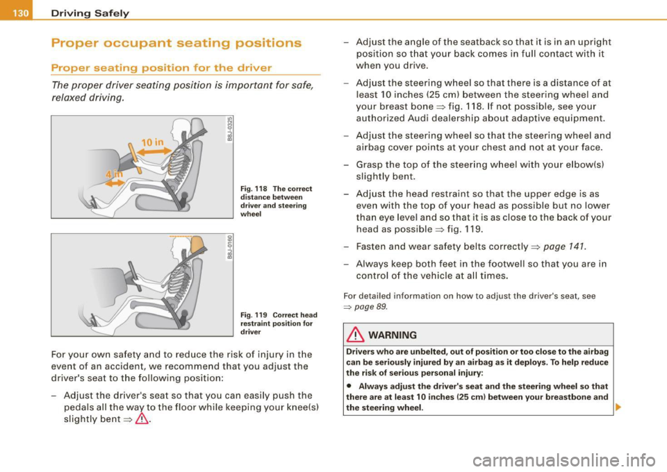 AUDI TT ROADSTER 2008  Owners Manual ___ D_ ri_v _i_n ..;::g:a.- S_ a_ f _e___, ly---------------------------------------------------
Proper  occupant  seating  positi ·ons 
Proper  seating  position  for  the  driver 
The  proper  dri