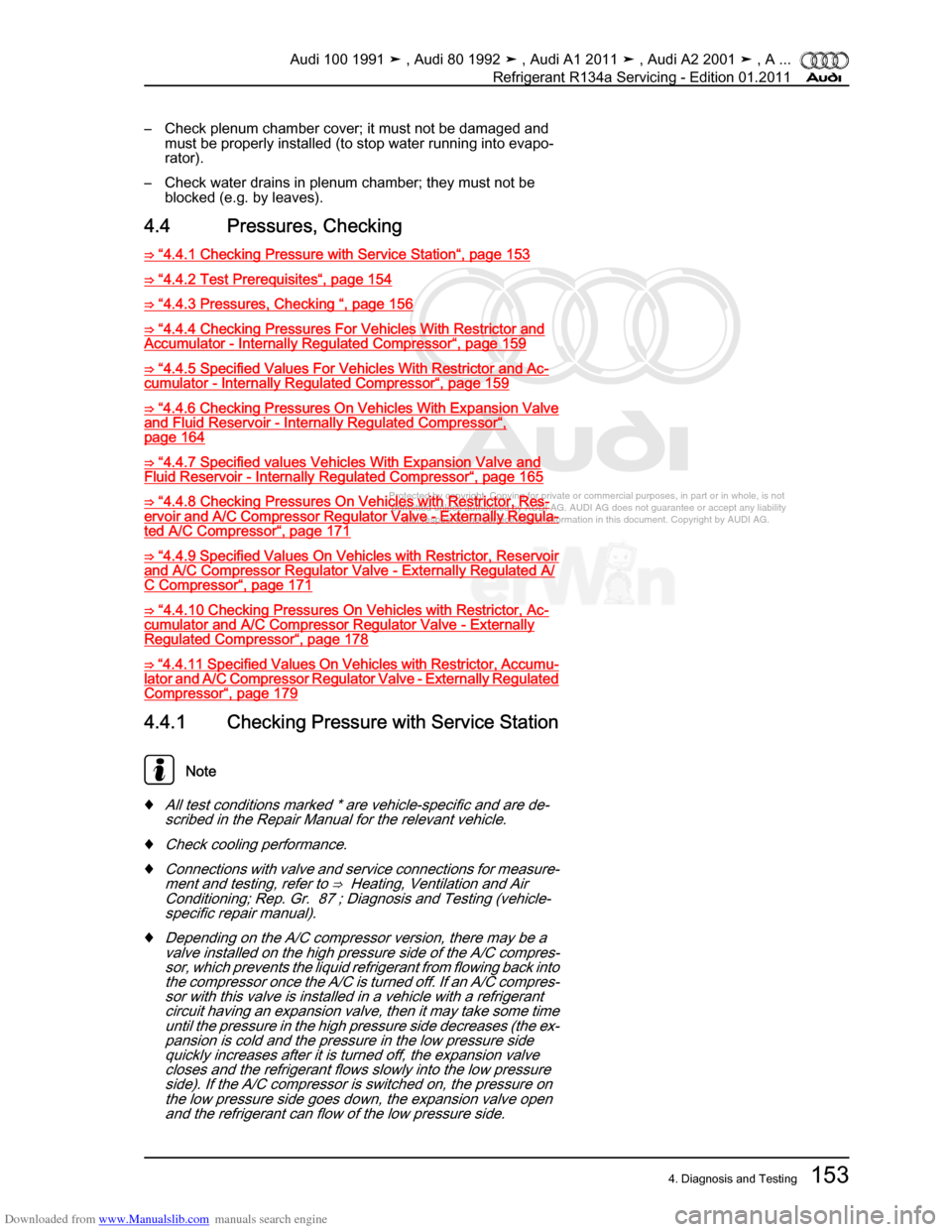 AUDI 100 1991 44 Refrigerant R134a Servising Workshop Manual Downloaded from www.Manualslib.com manuals search engine Protected by copyright. Copying for private or commercial purposes, in p\
art or in whole, is not  
 permitted unless authorised by AUDI AG. AU