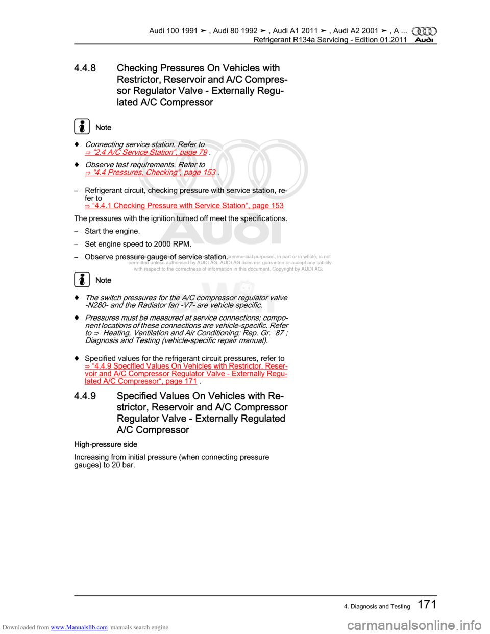 AUDI 100 1991 44 Refrigerant R134a Servising Workshop Manual Downloaded from www.Manualslib.com manuals search engine Protected by copyright. Copying for private or commercial purposes, in p\
art or in whole, is not  
 permitted unless authorised by AUDI AG. AU