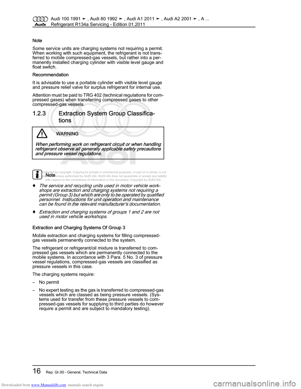 AUDI 100 1991 44 Refrigerant R134a Servising Workshop Manual Downloaded from www.Manualslib.com manuals search engine Protected by copyright. Copying for private or commercial purposes, in p\
art or in whole, is not  
 permitted unless authorised by AUDI AG. AU