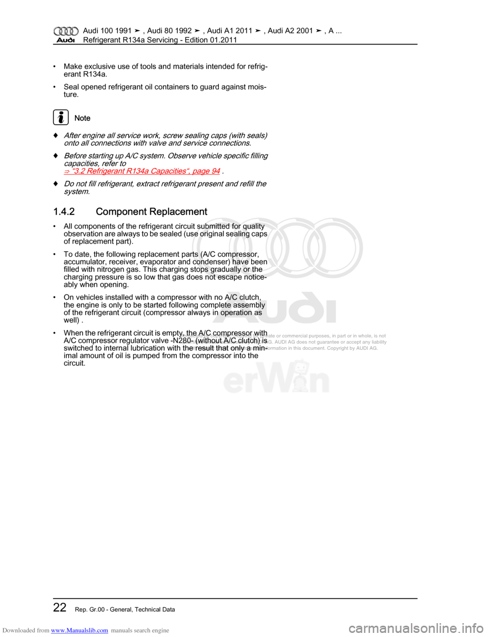 AUDI 100 1991 44 Refrigerant R134a Servising Workshop Manual Downloaded from www.Manualslib.com manuals search engine Protected by copyright. Copying for private or commercial purposes, in p\
art or in whole, is not  
 permitted unless authorised by AUDI AG. AU