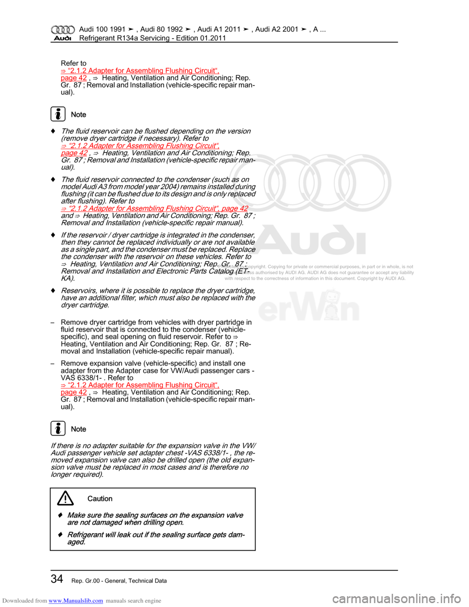 AUDI 100 1991 44 Refrigerant R134a Servising Workshop Manual Downloaded from www.Manualslib.com manuals search engine Protected by copyright. Copying for private or commercial purposes, in p\
art or in whole, is not  
 permitted unless authorised by AUDI AG. AU