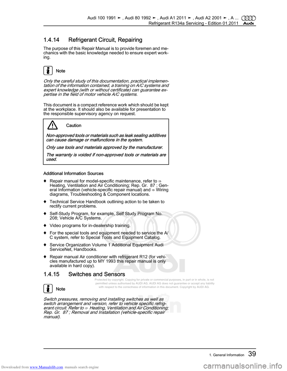 AUDI 100 1991 44 Refrigerant R134a Servising Workshop Manual Downloaded from www.Manualslib.com manuals search engine Protected by copyright. Copying for private or commercial purposes, in p\
art or in whole, is not  
 permitted unless authorised by AUDI AG. AU