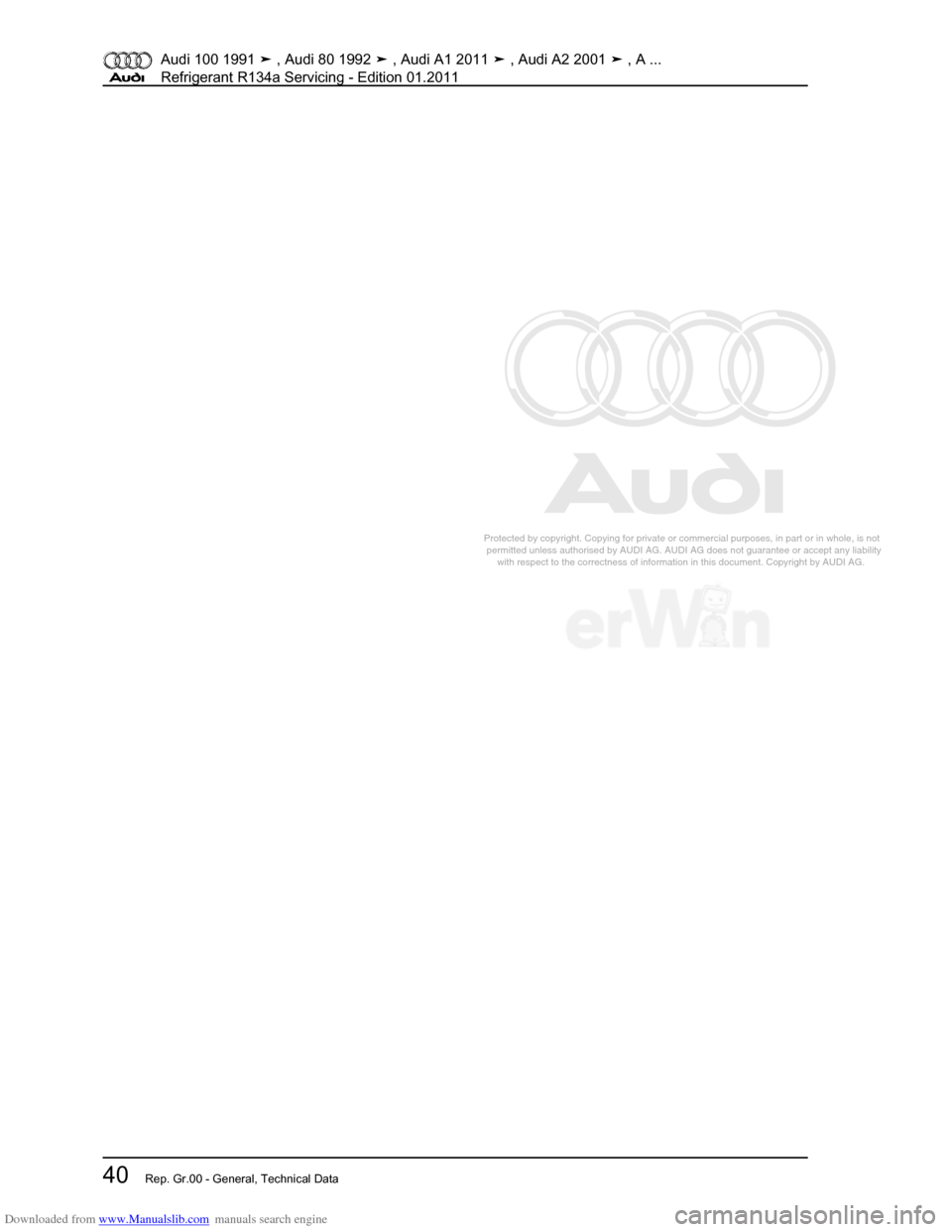AUDI 100 1991 44 Refrigerant R134a Servising Workshop Manual Downloaded from www.Manualslib.com manuals search engine Protected by copyright. Copying for private or commercial purposes, in p\
art or in whole, is not  
 permitted unless authorised by AUDI AG. AU