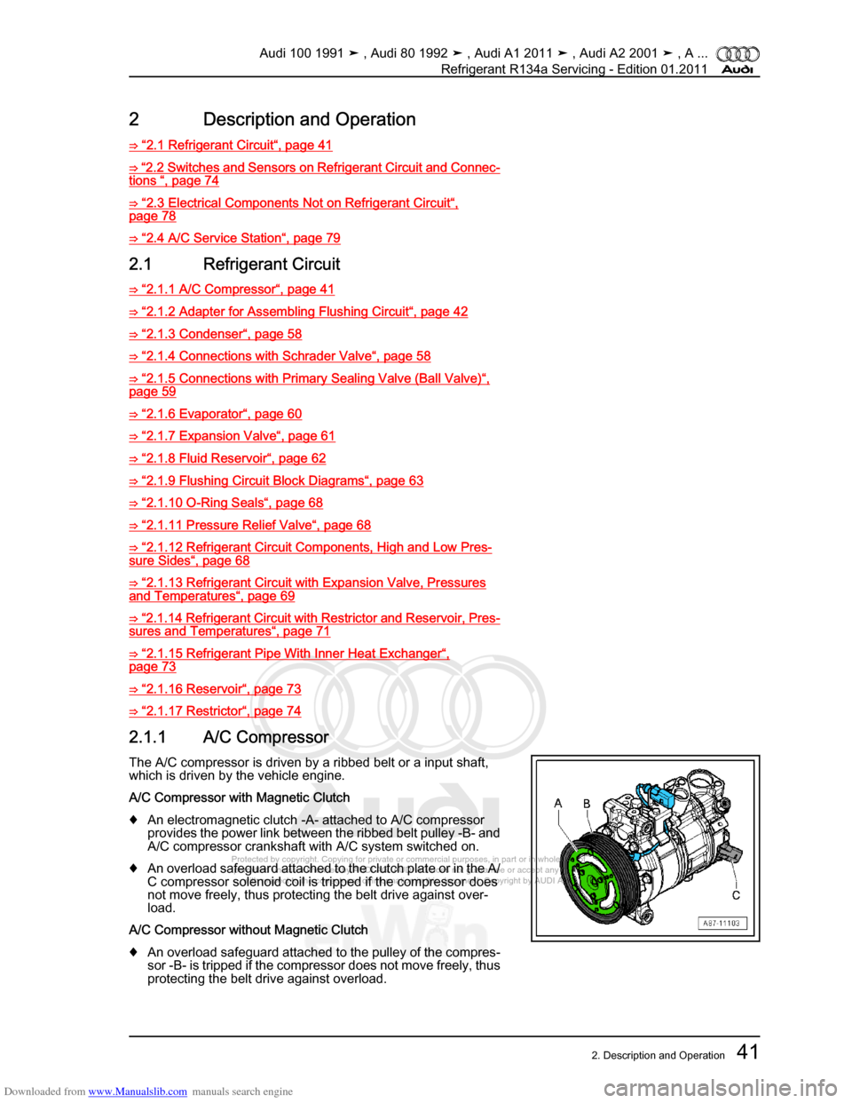 AUDI 100 1991 44 Refrigerant R134a Servising Workshop Manual Downloaded from www.Manualslib.com manuals search engine Protected by copyright. Copying for private or commercial purposes, in p\
art or in whole, is not  
 permitted unless authorised by AUDI AG. AU