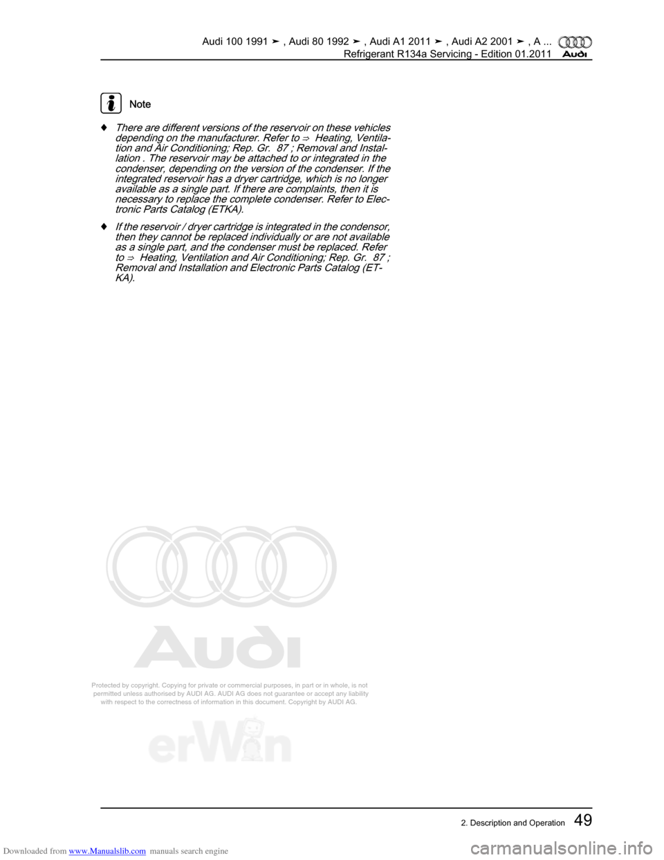 AUDI 100 1991 44 Refrigerant R134a Servising Workshop Manual Downloaded from www.Manualslib.com manuals search engine Protected by copyright. Copying for private or commercial purposes, in p\
art or in whole, is not  
 permitted unless authorised by AUDI AG. AU