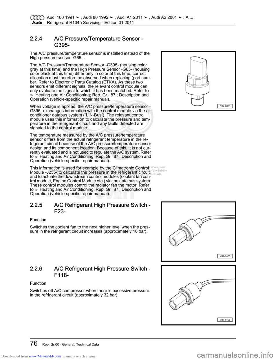 AUDI 100 1991 44 Refrigerant R134a Servising Workshop Manual Downloaded from www.Manualslib.com manuals search engine Protected by copyright. Copying for private or commercial purposes, in p\
art or in whole, is not  
 permitted unless authorised by AUDI AG. AU
