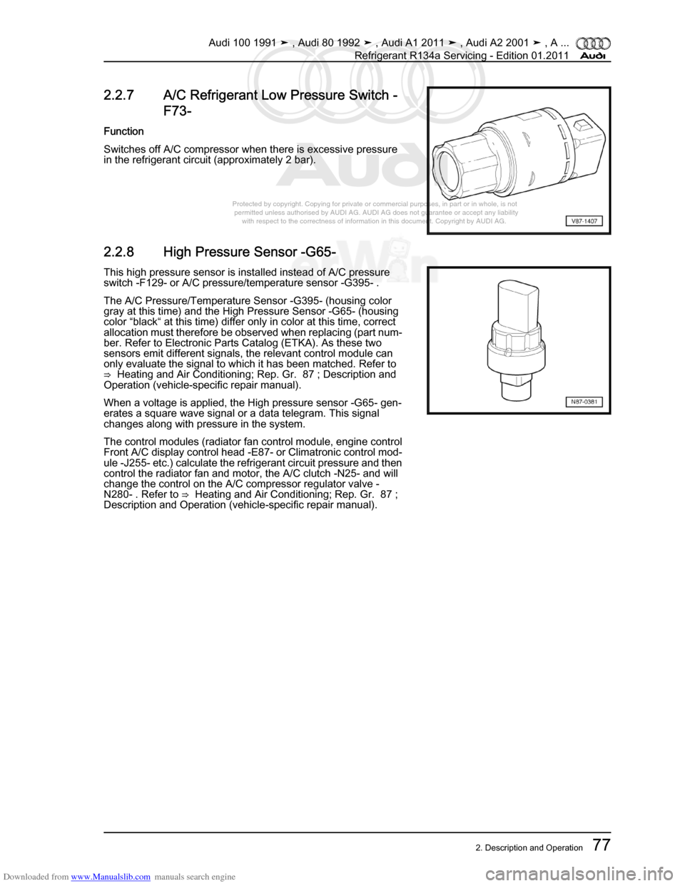AUDI 100 1991 44 Refrigerant R134a Servising Workshop Manual Downloaded from www.Manualslib.com manuals search engine Protected by copyright. Copying for private or commercial purposes, in p\
art or in whole, is not  
 permitted unless authorised by AUDI AG. AU