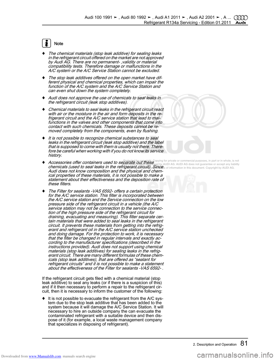 AUDI 100 1991 44 Refrigerant R134a Servising Workshop Manual Downloaded from www.Manualslib.com manuals search engine Protected by copyright. Copying for private or commercial purposes, in p\
art or in whole, is not  
 permitted unless authorised by AUDI AG. AU