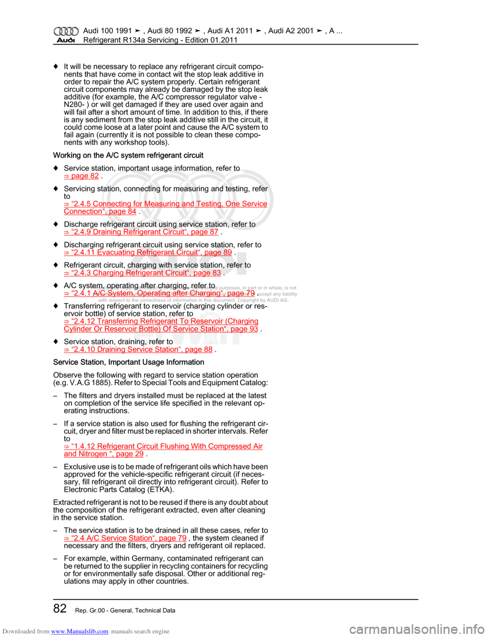 AUDI 100 1991 44 Refrigerant R134a Servising Workshop Manual Downloaded from www.Manualslib.com manuals search engine Protected by copyright. Copying for private or commercial purposes, in p\
art or in whole, is not  
 permitted unless authorised by AUDI AG. AU