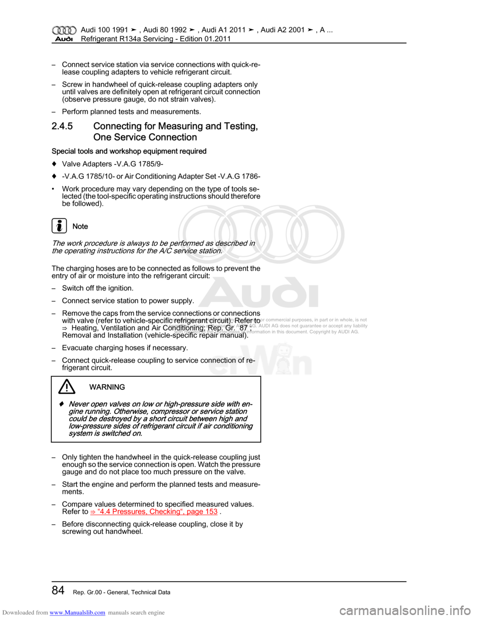 AUDI 100 1991 44 Refrigerant R134a Servising Workshop Manual Downloaded from www.Manualslib.com manuals search engine Protected by copyright. Copying for private or commercial purposes, in p\
art or in whole, is not  
 permitted unless authorised by AUDI AG. AU