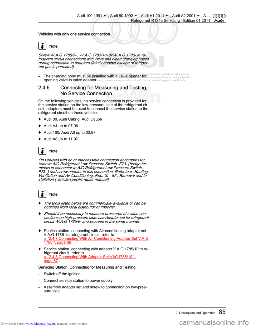 AUDI 100 1991 44 Refrigerant R134a Servising Workshop Manual Downloaded from www.Manualslib.com manuals search engine Protected by copyright. Copying for private or commercial purposes, in p\
art or in whole, is not  
 permitted unless authorised by AUDI AG. AU