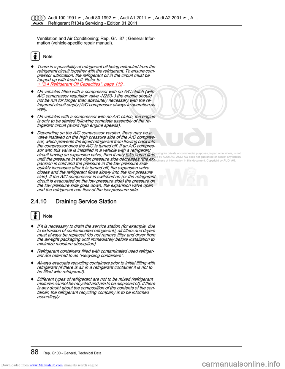AUDI 100 1991 44 Refrigerant R134a Servising Workshop Manual Downloaded from www.Manualslib.com manuals search engine Protected by copyright. Copying for private or commercial purposes, in p\
art or in whole, is not  
 permitted unless authorised by AUDI AG. AU