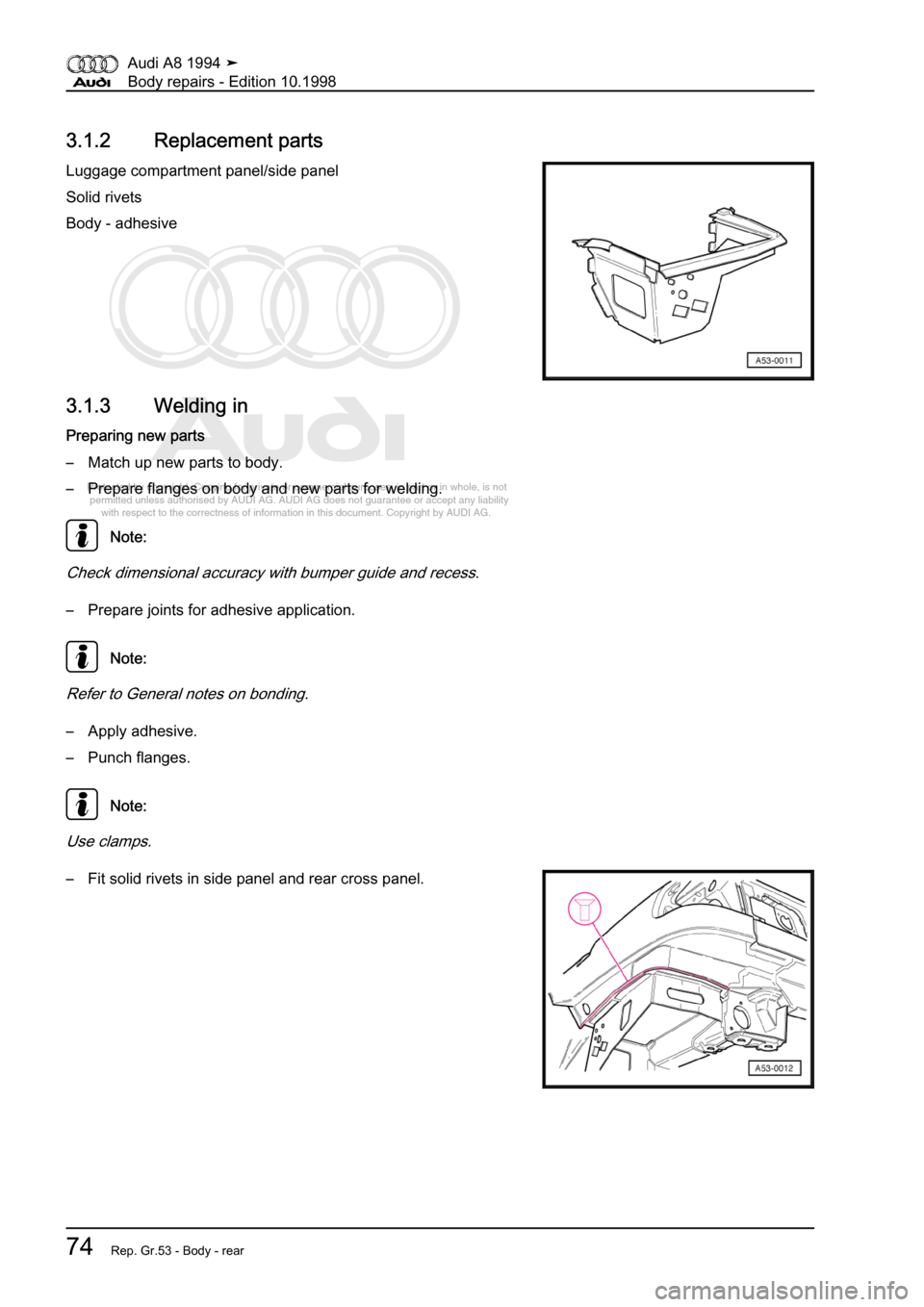 AUDI A8 1994 D4 / 1.G Body Repairs Workshop Manual 
Protected by copyright. Copying for private or commercial purposes, in p\
art or in whole, is not 
 permitted unless authorised by AUDI AG. AUDI AG does not guarantee or a\
ccept any liability 
     