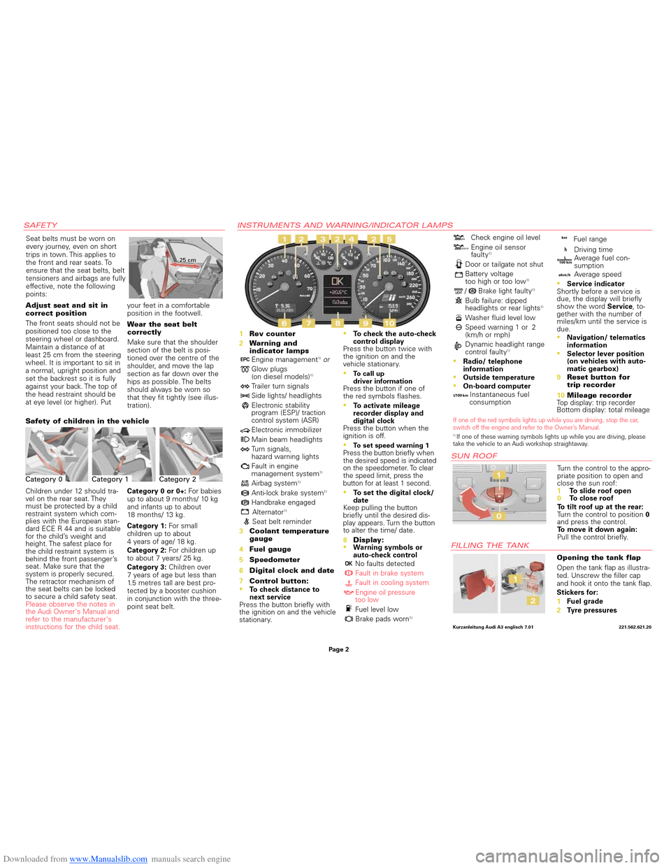 AUDI A3 1996 8L / 1.G Quick Reference Guide Downloaded from www.Manualslib.com manuals search engine INSTRUMENTS AND WARNING/INDICATOR LAMPS
1Rev counter
2Warning and 
indicator lamps
Engine management1)or
Glow plugs 
(on diesel models)1)
Trail
