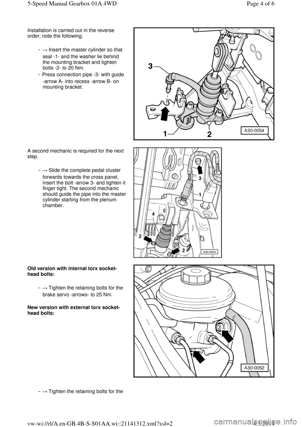AUDI A6 2000 C5 / 2.G Changing Clutch 5Speed Manual Gearbox Installation is carried out in the reverse 
order; note the following: 
‒ → Insert the master cylinder so that 
seal -1- and the washer lie behind 
the mounting bracket and tighten 
bolts -2- to 2