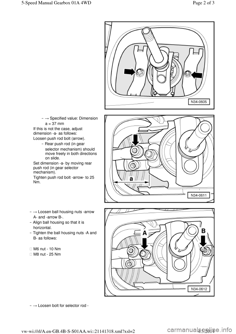 AUDI A6 2000 C5 / 2.G Changing Clutch 5Speed Manual Gearbox  ‒ → Specified value: Dimension a = 37 mm  
If this is not the case, adjust 
dimension -a- as follows:  
Loosen push rod bolt (arrow). 
‒ Rear push rod (in gear 
selector mechanism) should 
move