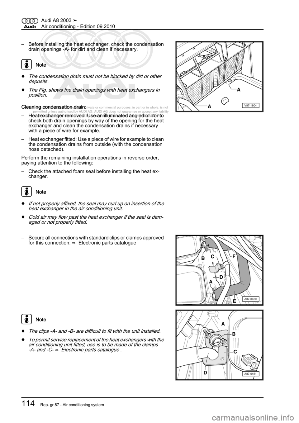 AUDI A8 2003 D3 / 2.G Air Condition Workshop Manual 
Protected by copyright. Copying for private or commercial purposes, in p\
art or in whole, is not 
 permitted unless authorised by AUDI AG. AUDI AG does not guarantee or a\
ccept any liability 
     