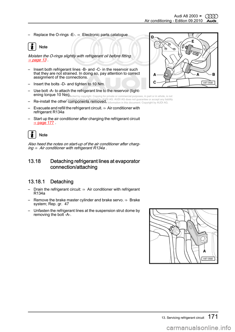 AUDI A8 2003 D3 / 2.G Air Condition Workshop Manual 
Protected by copyright. Copying for private or commercial purposes, in p\
art or in whole, is not 
 permitted unless authorised by AUDI AG. AUDI AG does not guarantee or a\
ccept any liability 
     