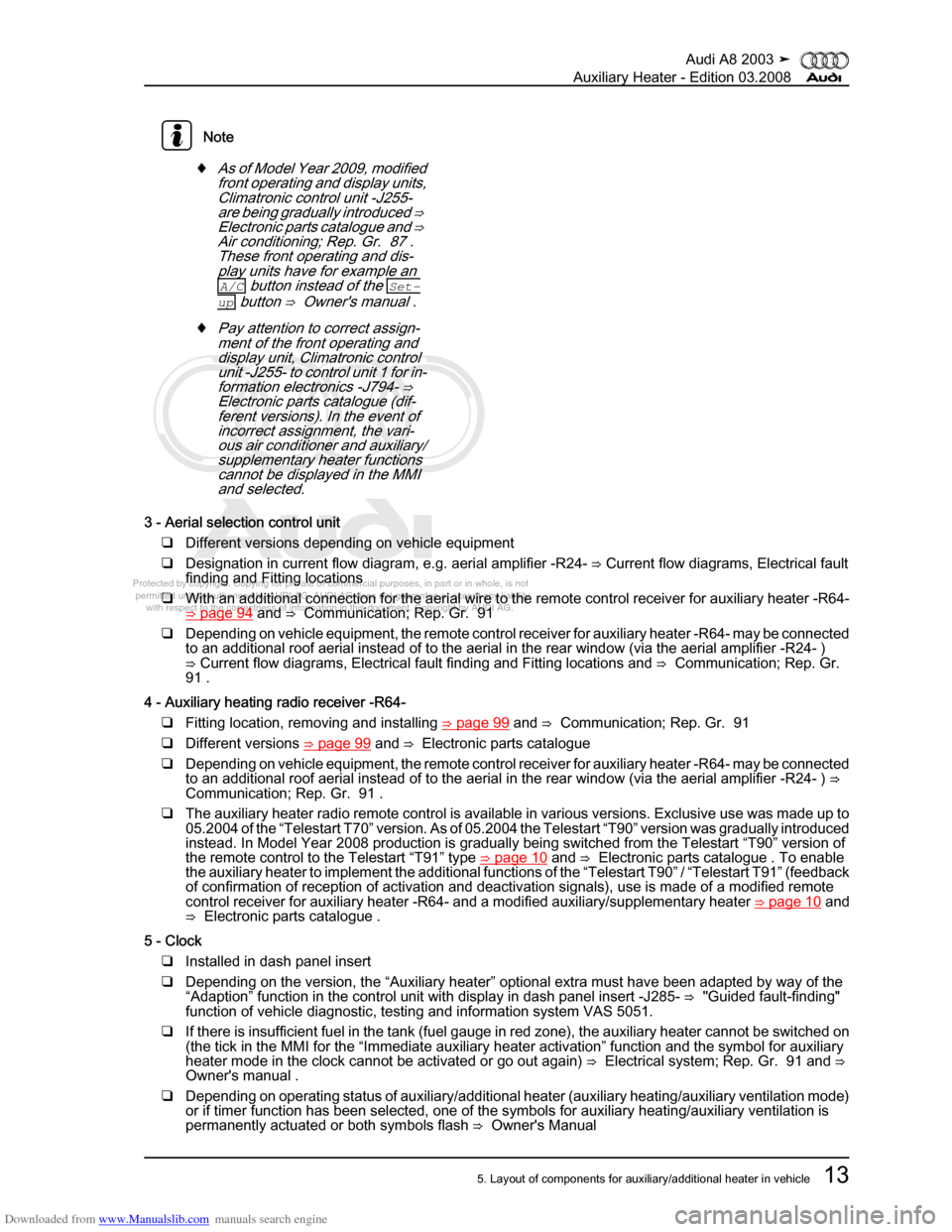 AUDI A8 2003 D3 / 2.G Auxiliary Heater Workshop Manual Downloaded from www.Manualslib.com manuals search engine 
Protected by copyright. Copying for private or commercial purposes, in p\
art or in whole, is not 
 permitted unless authorised by AUDI AG. AU