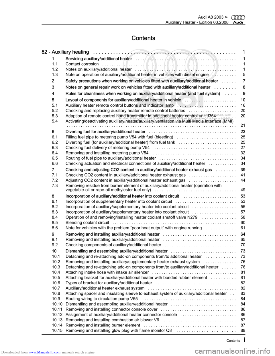 AUDI A8 2003 D3 / 2.G Auxiliary Heater Workshop Manual Downloaded from www.Manualslib.com manuals search engine 
Protected by copyright. Copying for private or commercial purposes, in p\
art or in whole, is not 
 permitted unless authorised by AUDI AG. AU