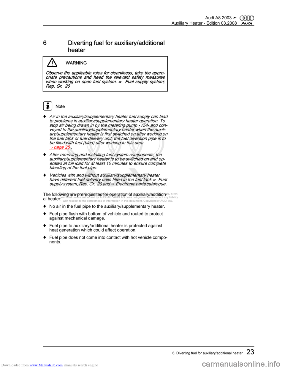 AUDI A8 2003 D3 / 2.G Auxiliary Heater Workshop Manual Downloaded from www.Manualslib.com manuals search engine 
Protected by copyright. Copying for private or commercial purposes, in p\
art or in whole, is not 
 permitted unless authorised by AUDI AG. AU