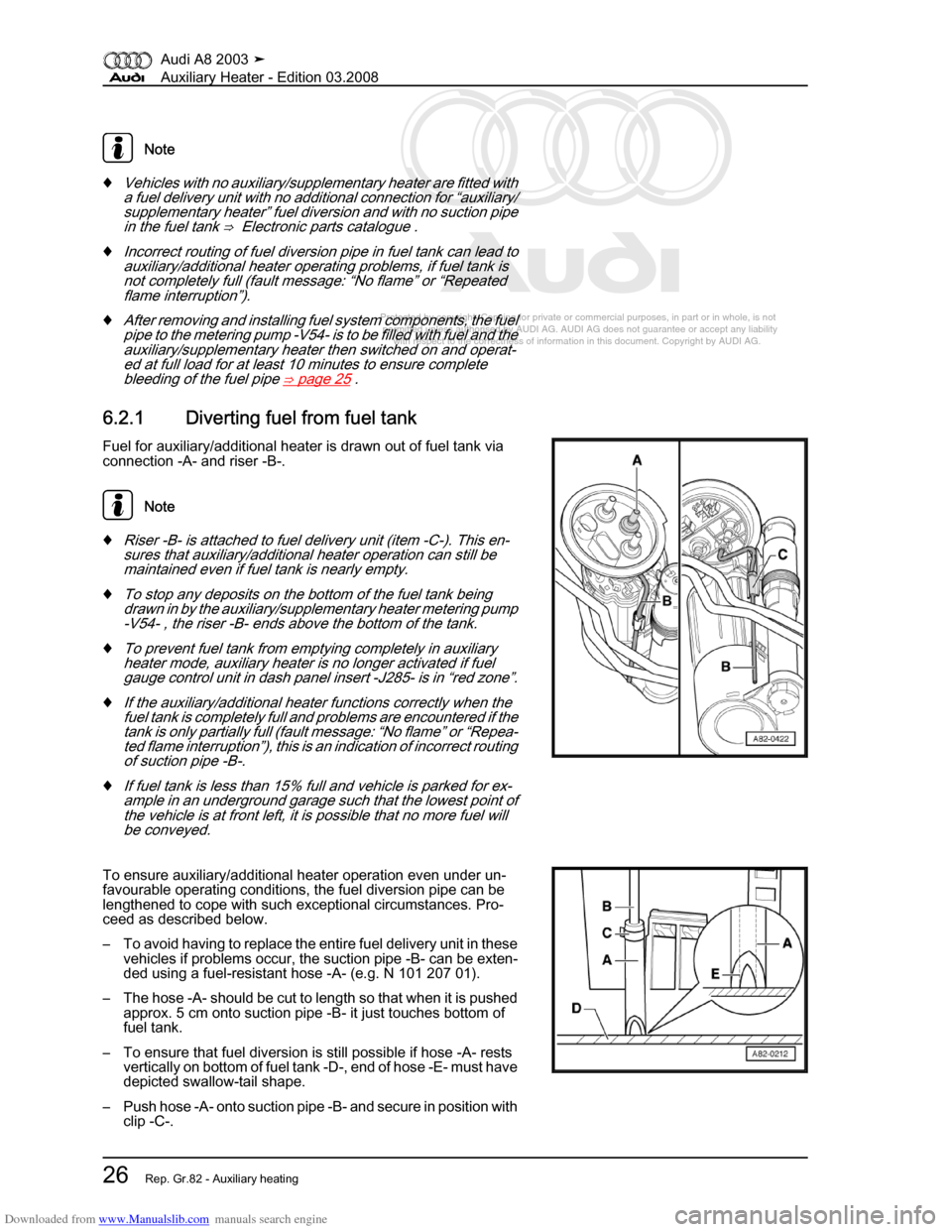 AUDI A8 2003 D3 / 2.G Auxiliary Heater Workshop Manual Downloaded from www.Manualslib.com manuals search engine 
Protected by copyright. Copying for private or commercial purposes, in p\
art or in whole, is not 
 permitted unless authorised by AUDI AG. AU