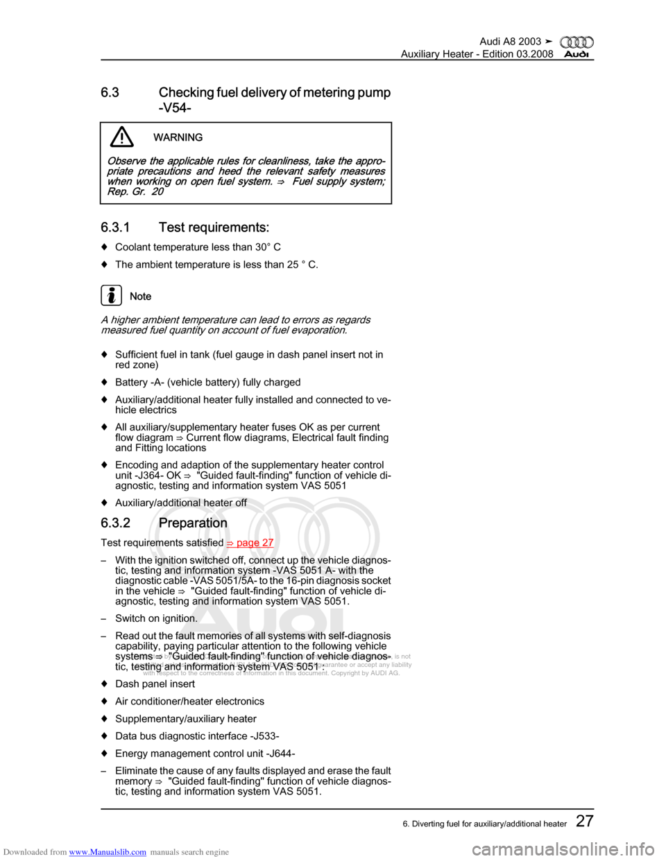 AUDI A8 2003 D3 / 2.G Auxiliary Heater Workshop Manual Downloaded from www.Manualslib.com manuals search engine 
Protected by copyright. Copying for private or commercial purposes, in p\
art or in whole, is not 
 permitted unless authorised by AUDI AG. AU